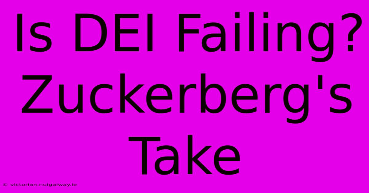 Is DEI Failing? Zuckerberg's Take