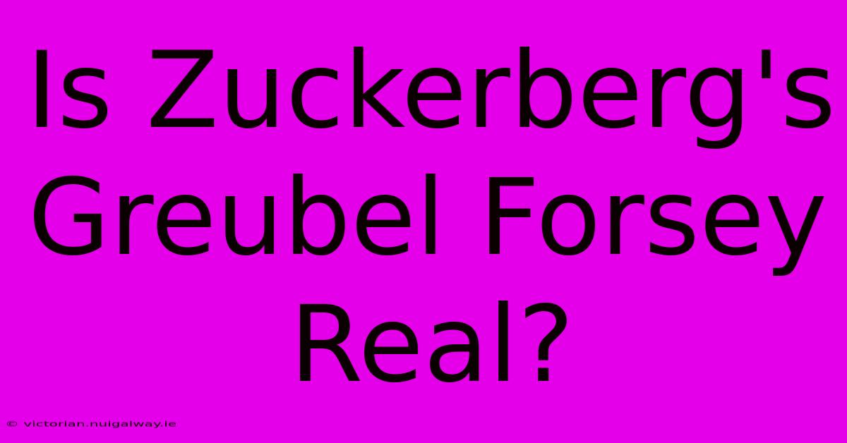 Is Zuckerberg's Greubel Forsey Real?