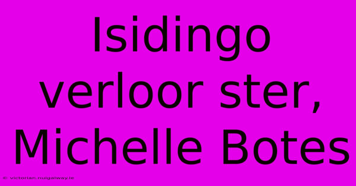 Isidingo Verloor Ster, Michelle Botes