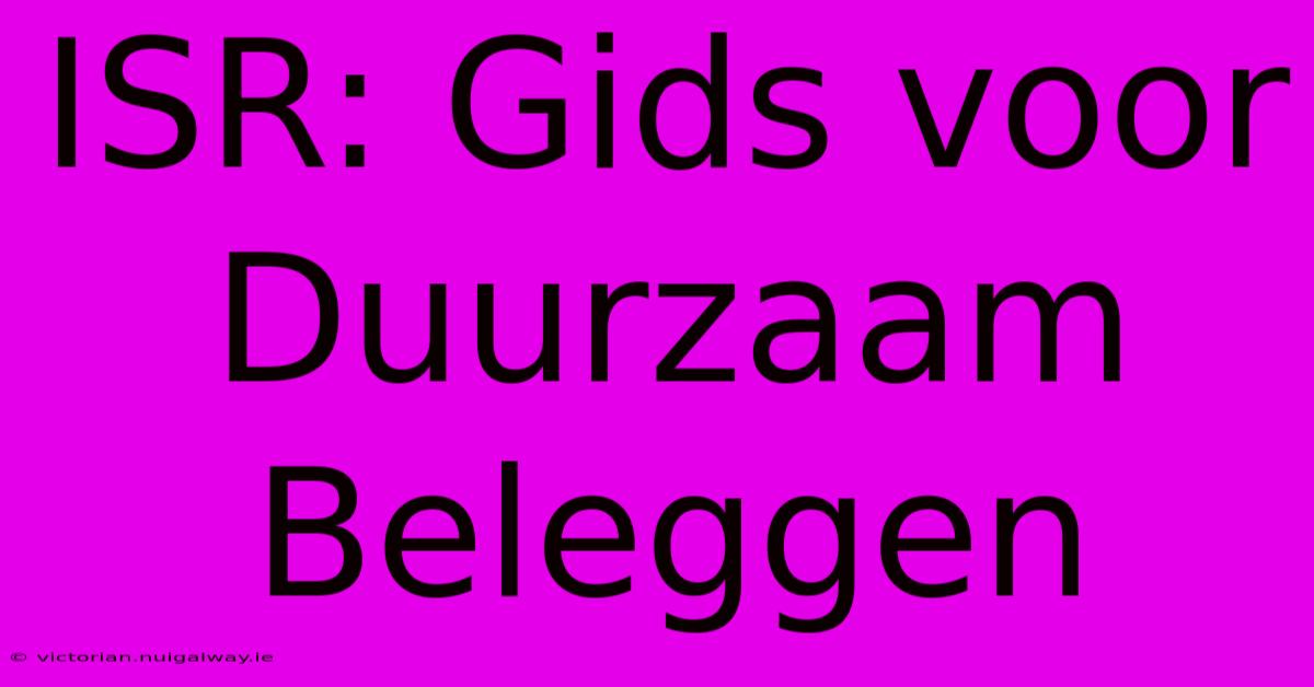 ISR: Gids Voor Duurzaam Beleggen