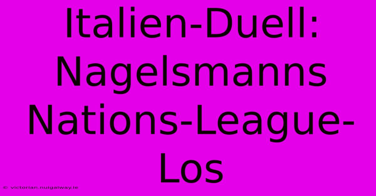 Italien-Duell: Nagelsmanns Nations-League-Los