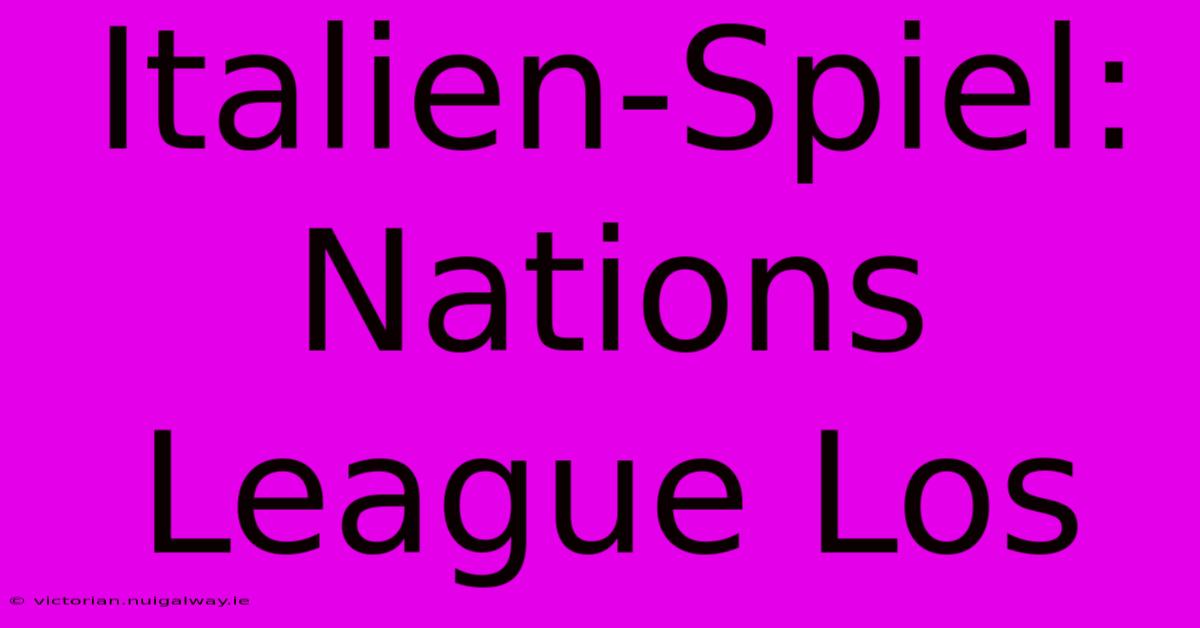 Italien-Spiel: Nations League Los