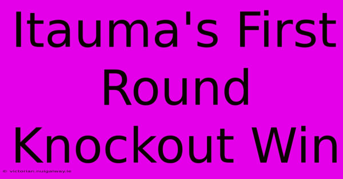 Itauma's First Round Knockout Win