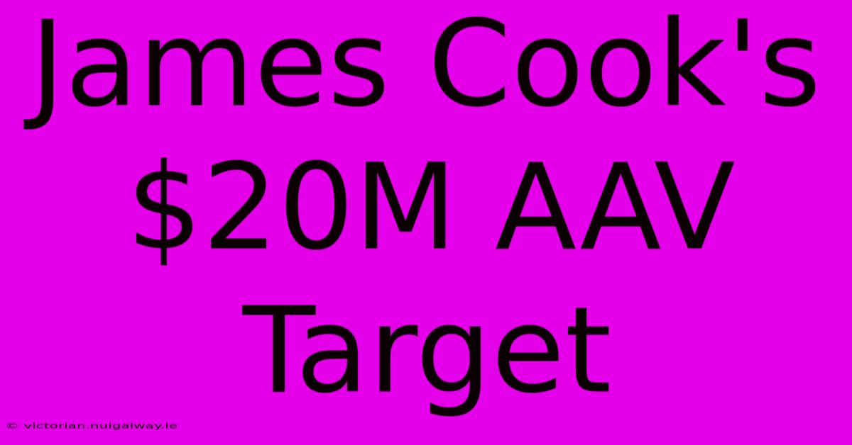 James Cook's $20M AAV Target