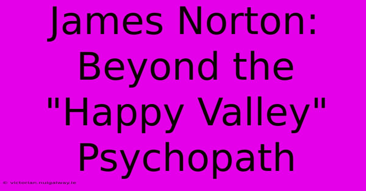 James Norton:  Beyond The 