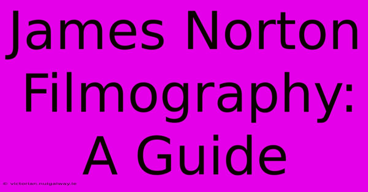 James Norton Filmography: A Guide