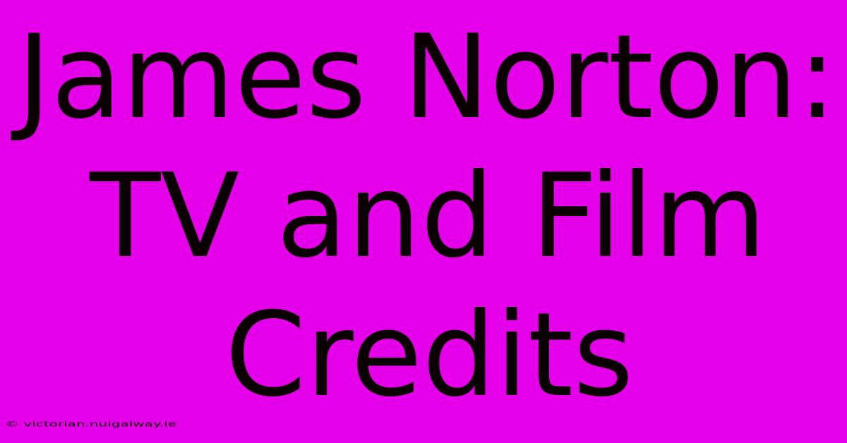 James Norton: TV And Film Credits