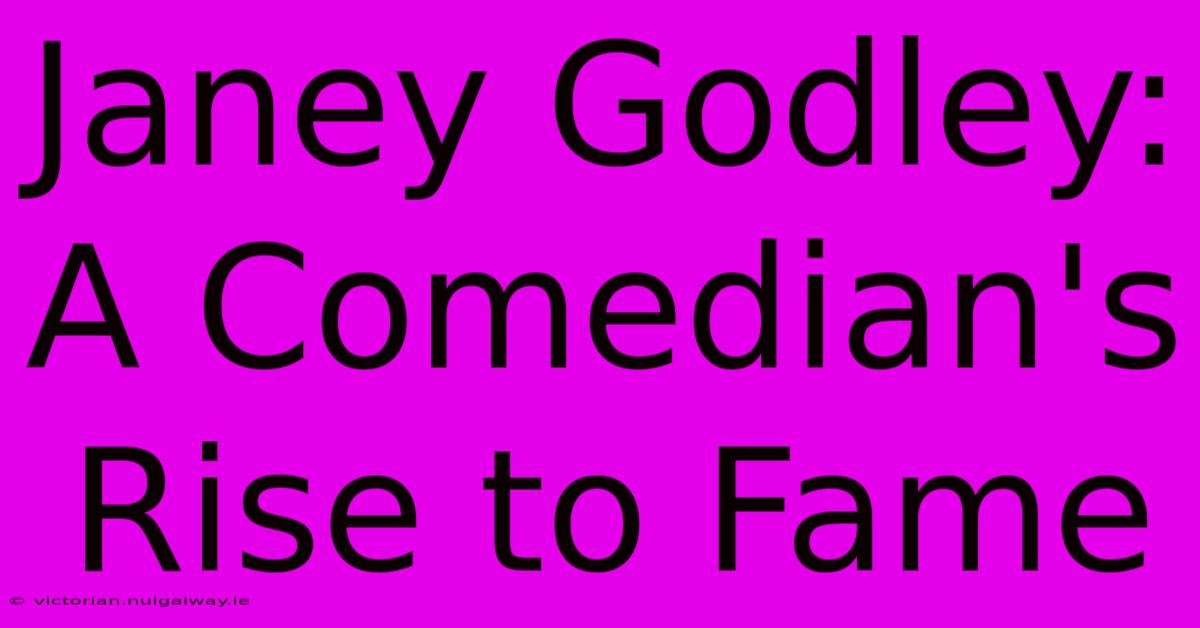 Janey Godley: A Comedian's Rise To Fame