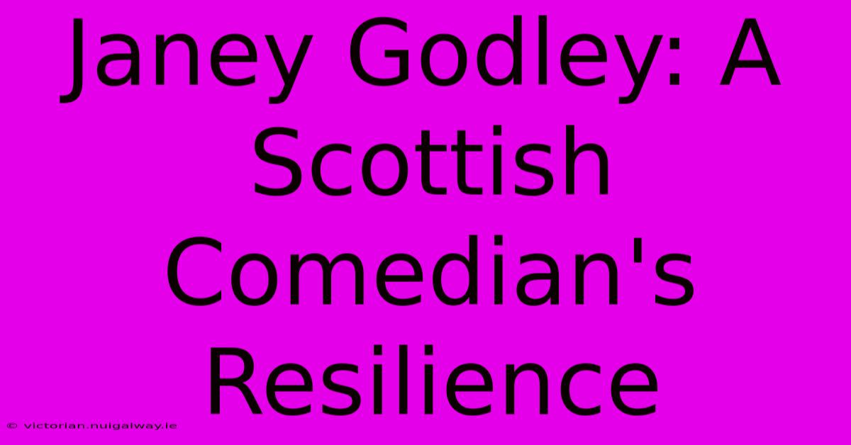 Janey Godley: A Scottish Comedian's Resilience