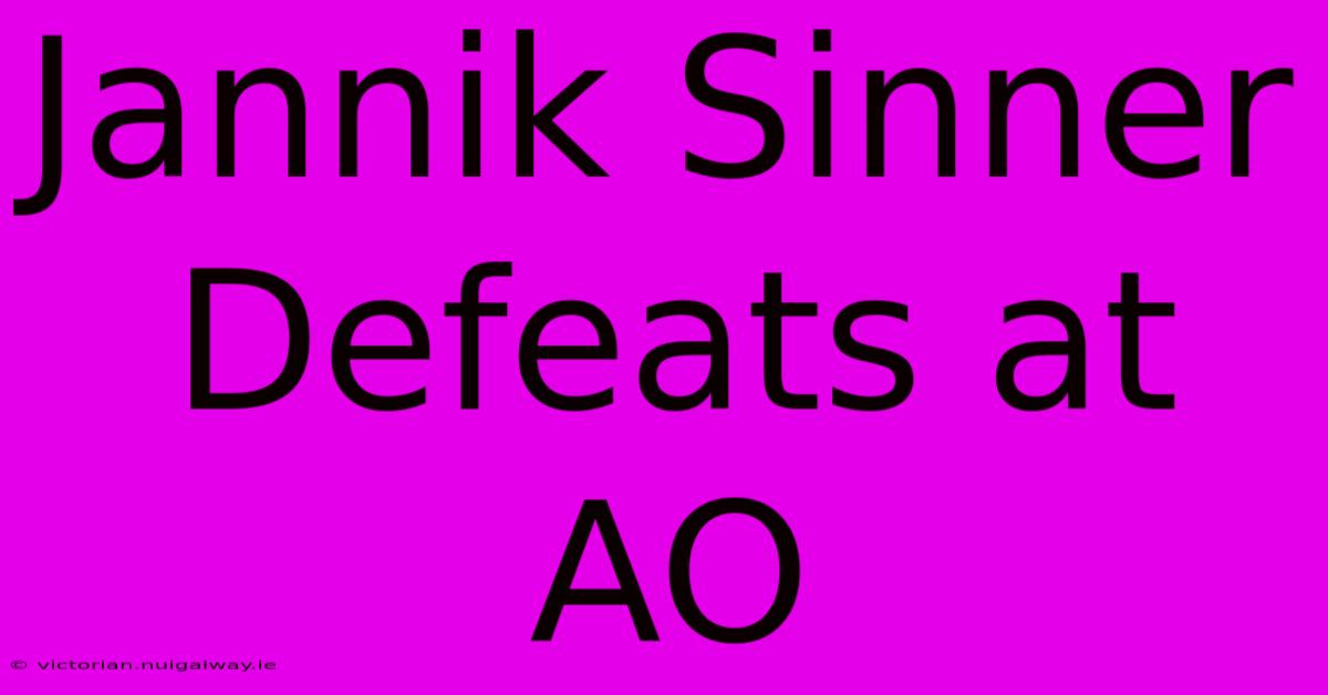 Jannik Sinner Defeats At AO