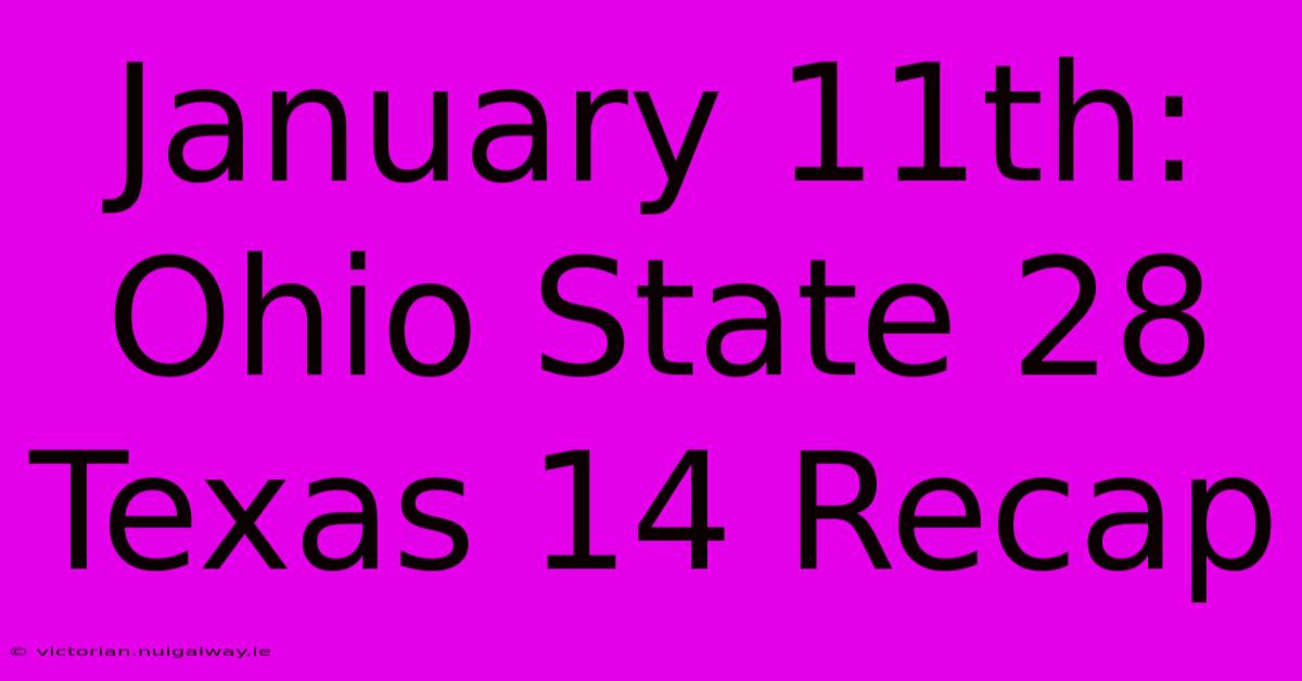 January 11th: Ohio State 28 Texas 14 Recap