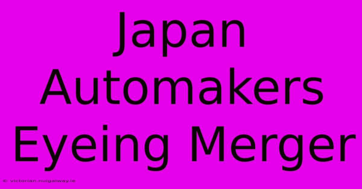 Japan Automakers Eyeing Merger