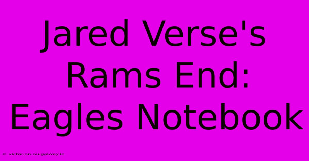 Jared Verse's Rams End: Eagles Notebook