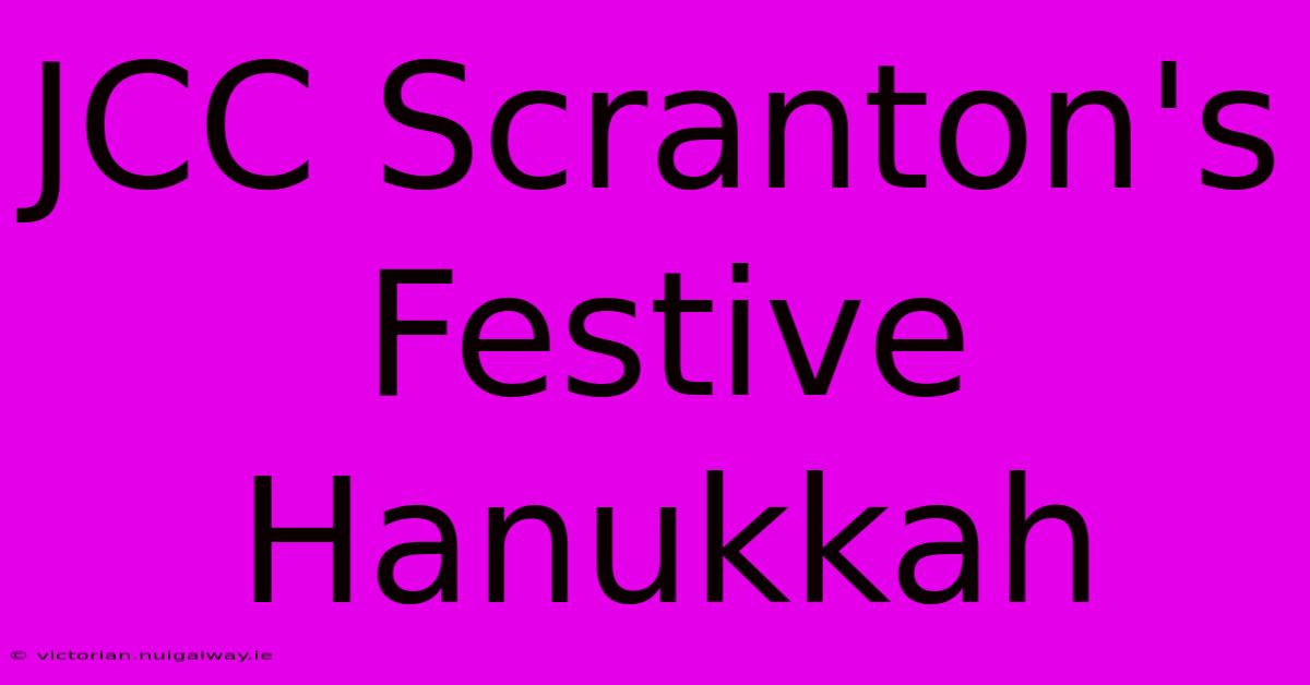 JCC Scranton's Festive Hanukkah