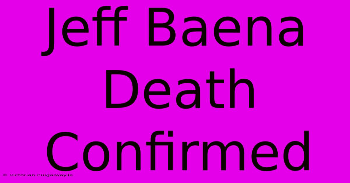 Jeff Baena Death Confirmed