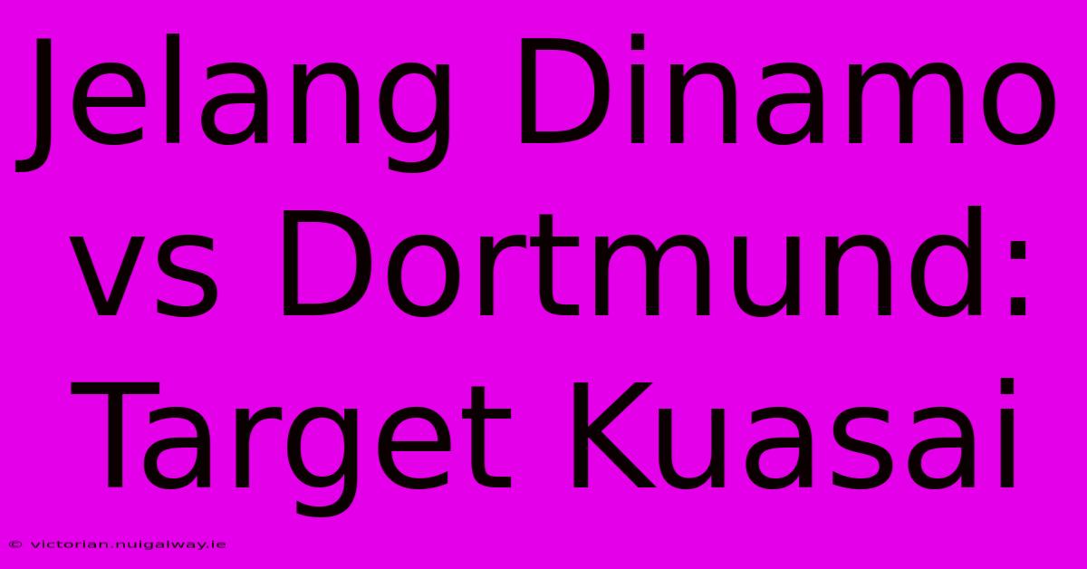 Jelang Dinamo Vs Dortmund: Target Kuasai