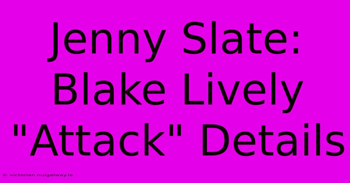 Jenny Slate: Blake Lively 