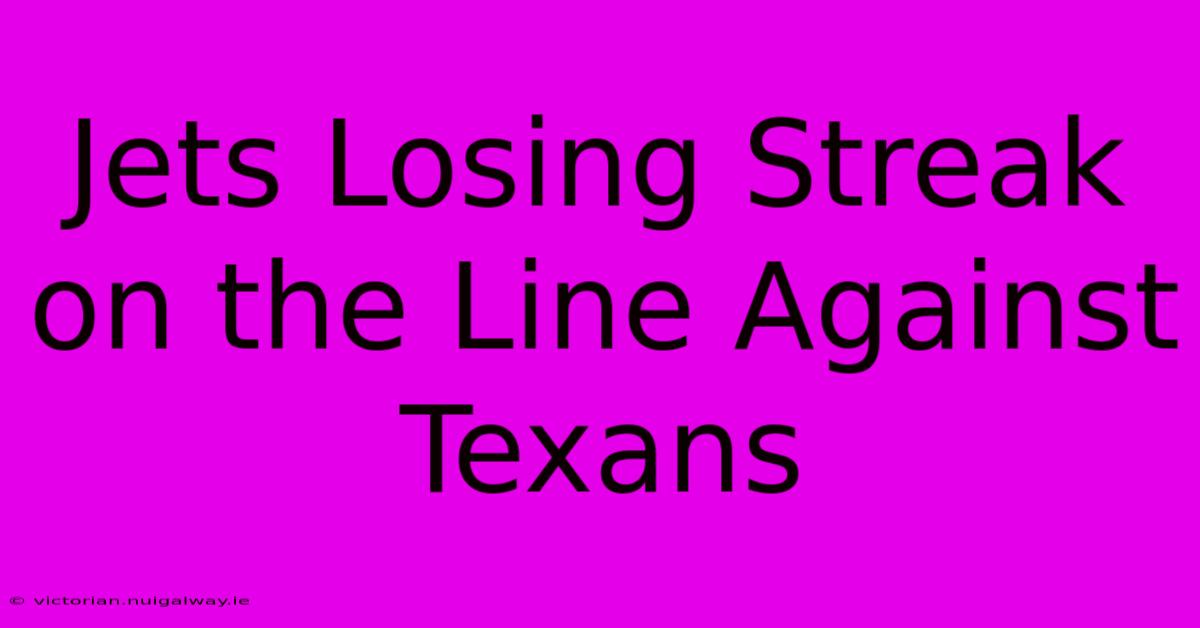 Jets Losing Streak On The Line Against Texans