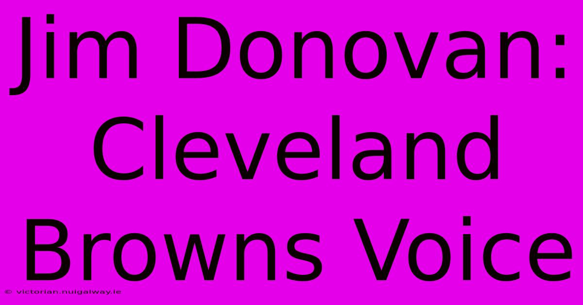 Jim Donovan: Cleveland Browns Voice