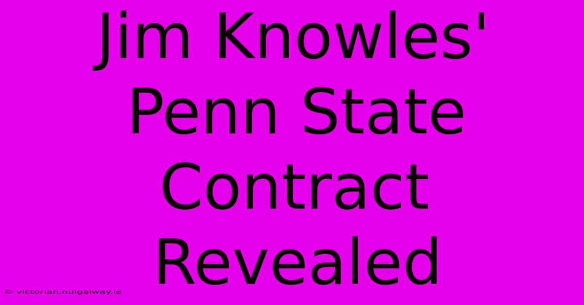 Jim Knowles' Penn State Contract Revealed