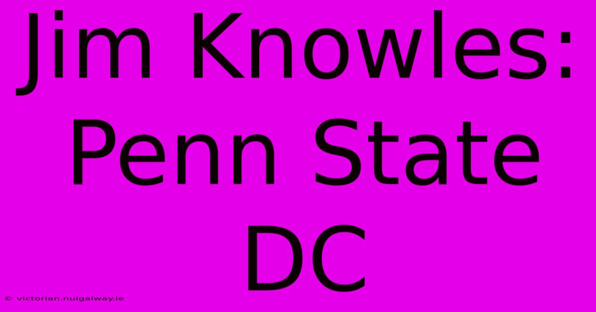 Jim Knowles: Penn State DC