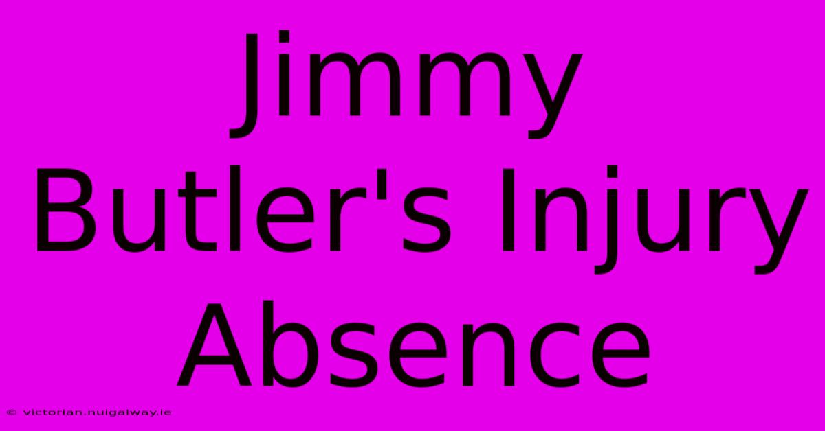 Jimmy Butler's Injury Absence