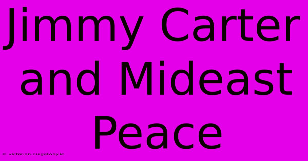 Jimmy Carter And Mideast Peace