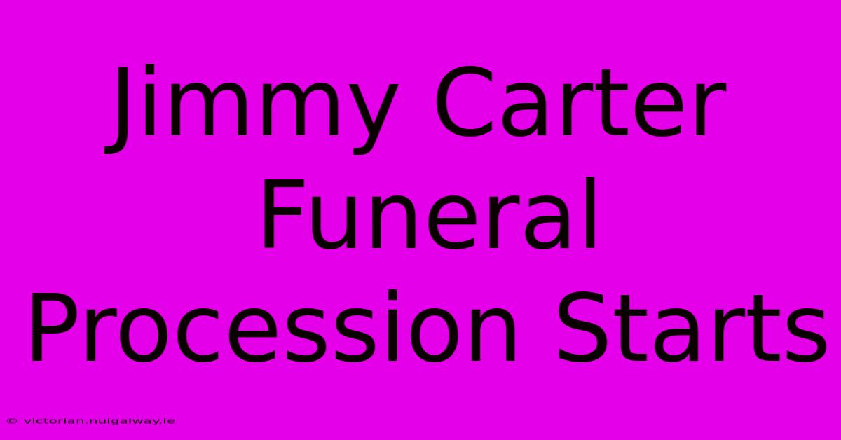 Jimmy Carter Funeral Procession Starts