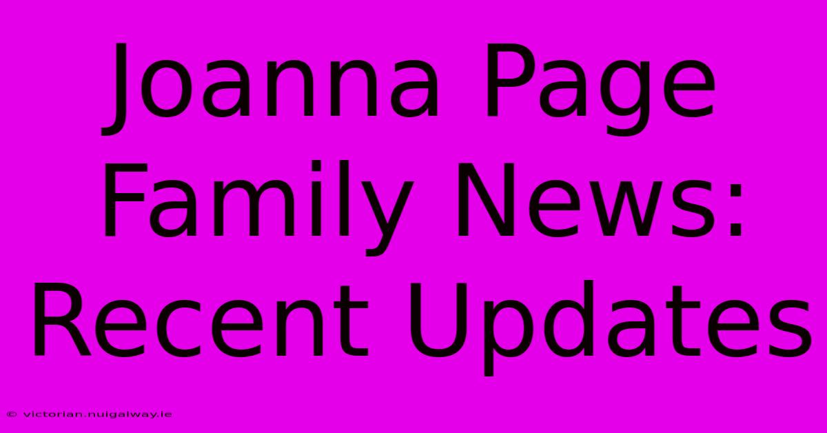 Joanna Page Family News: Recent Updates