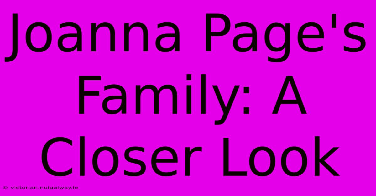 Joanna Page's Family: A Closer Look