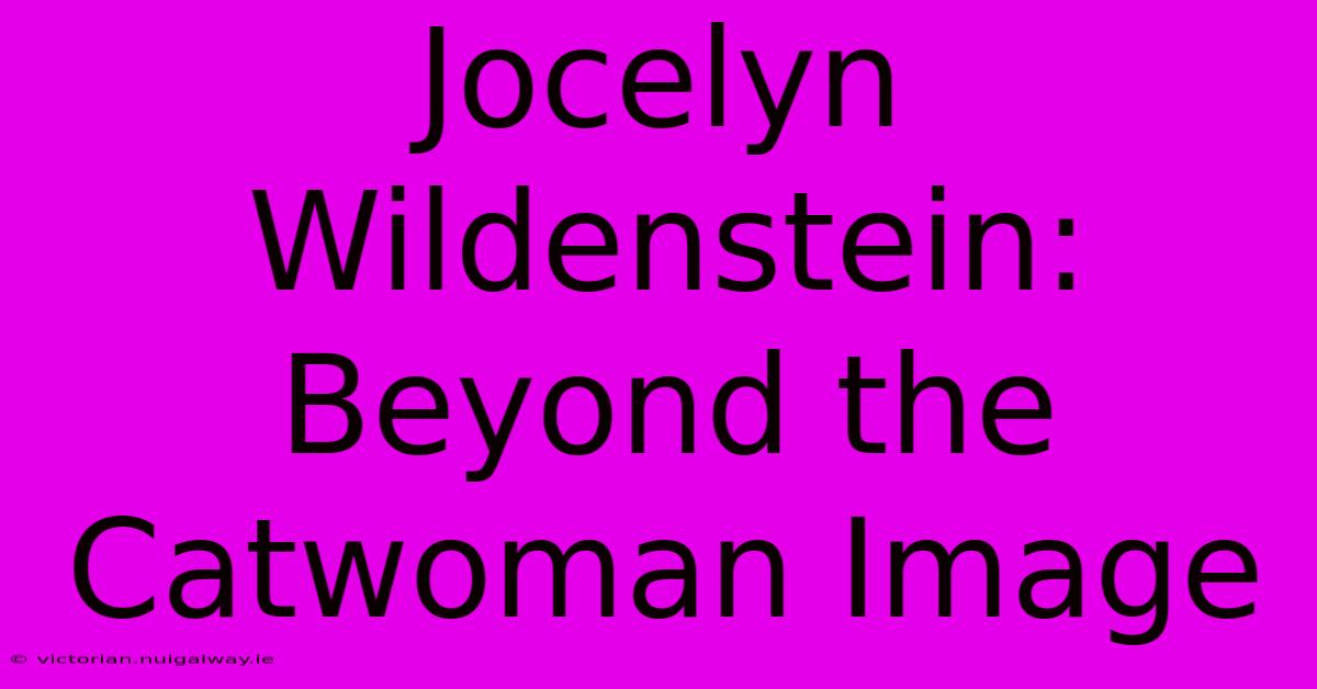 Jocelyn Wildenstein: Beyond The Catwoman Image