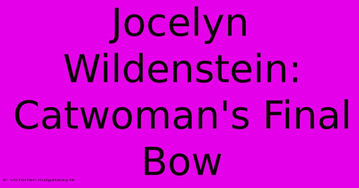 Jocelyn Wildenstein: Catwoman's Final Bow