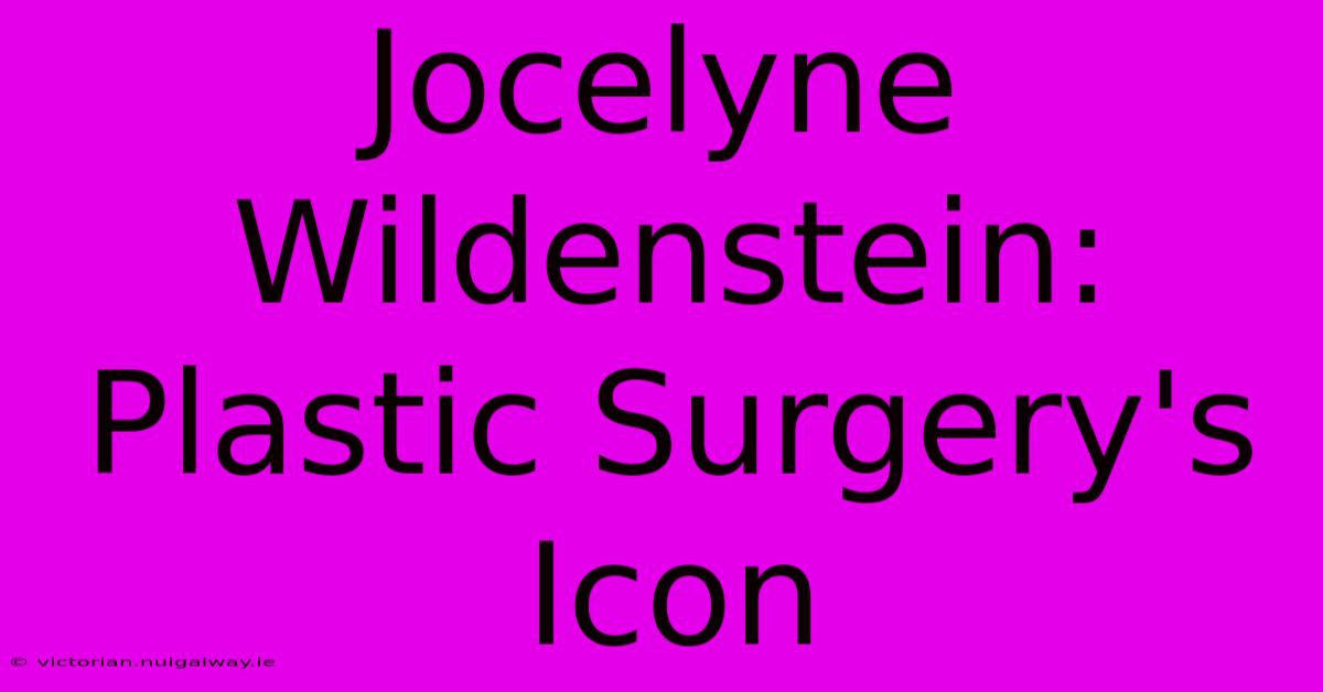 Jocelyne Wildenstein: Plastic Surgery's Icon