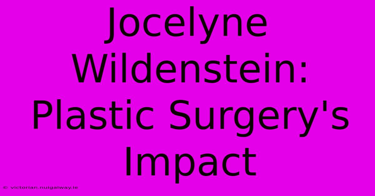 Jocelyne Wildenstein: Plastic Surgery's Impact