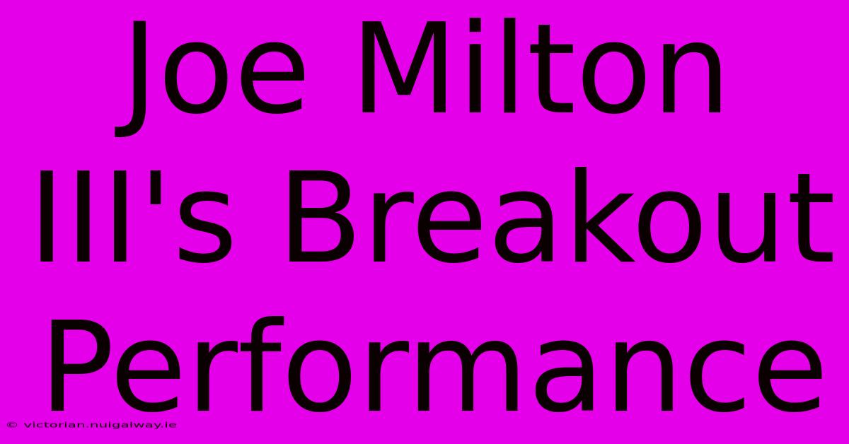 Joe Milton III's Breakout Performance