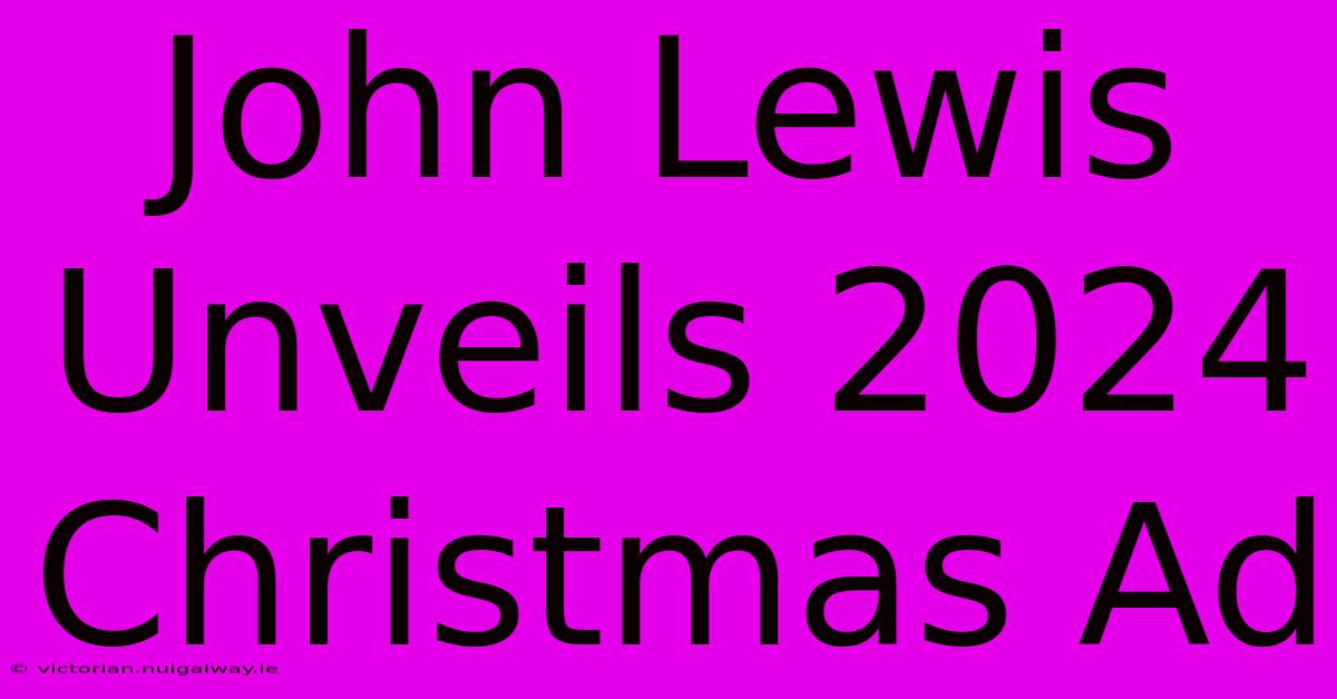 John Lewis Unveils 2024 Christmas Ad