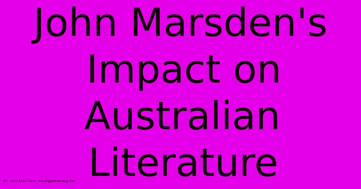 John Marsden's Impact On Australian Literature