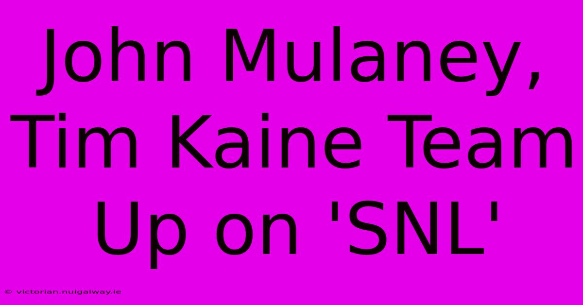 John Mulaney, Tim Kaine Team Up On 'SNL' 