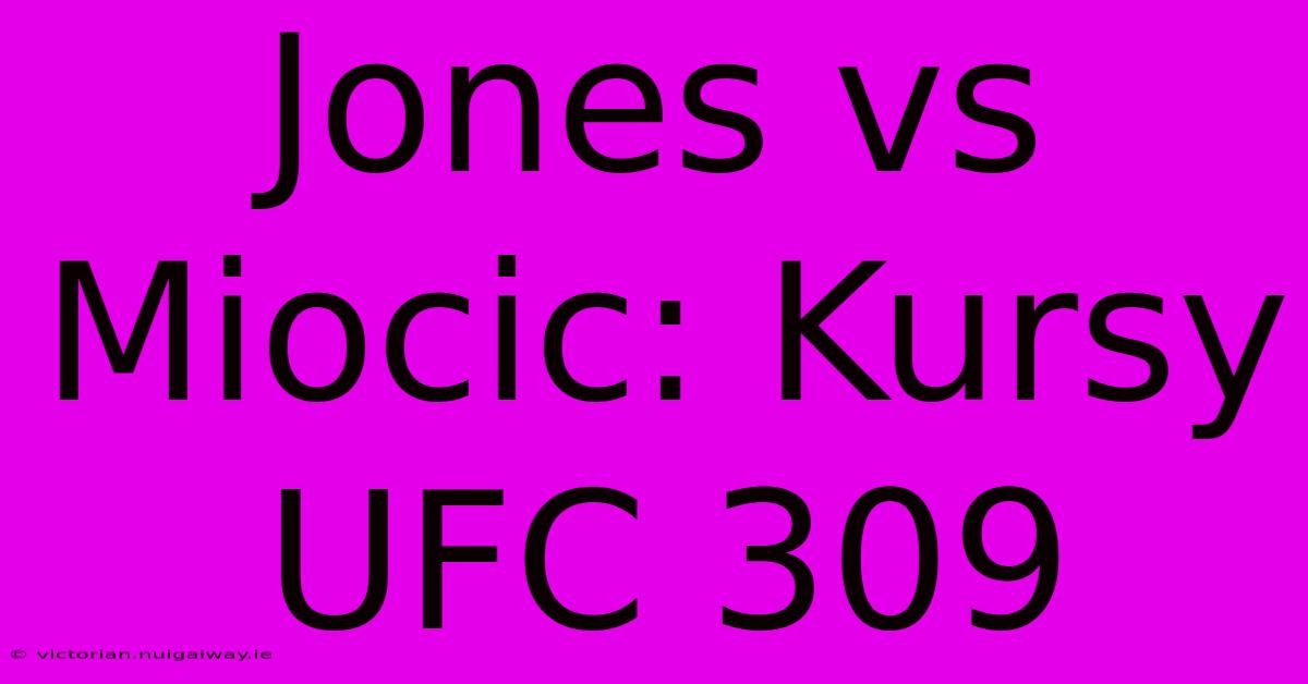 Jones Vs Miocic: Kursy UFC 309