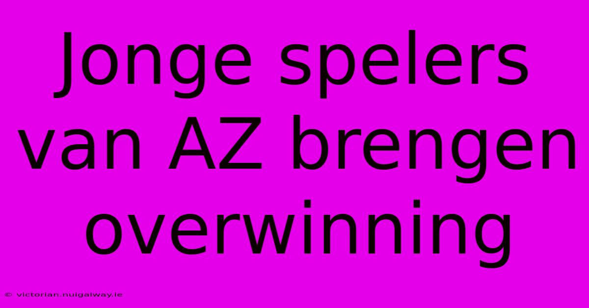 Jonge Spelers Van AZ Brengen Overwinning 