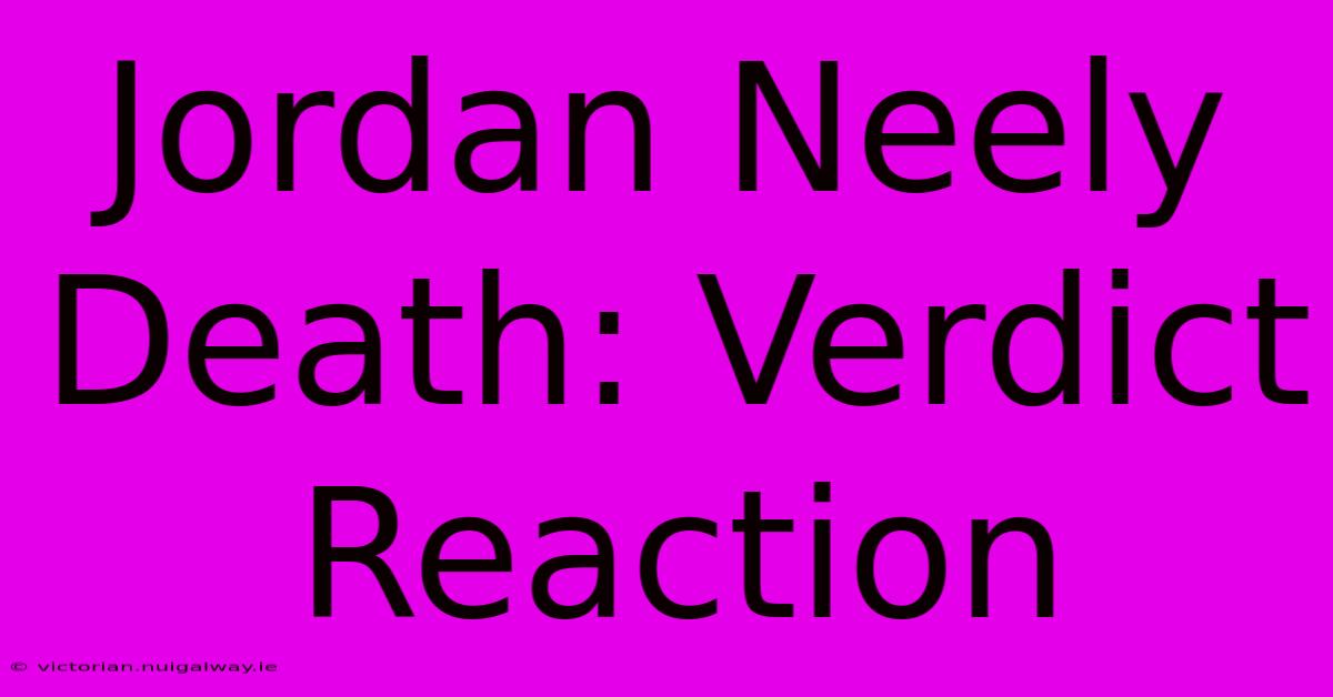 Jordan Neely Death: Verdict Reaction