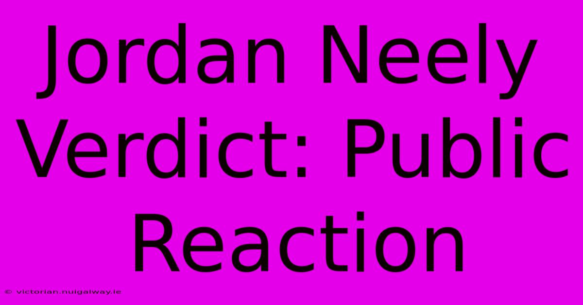 Jordan Neely Verdict: Public Reaction