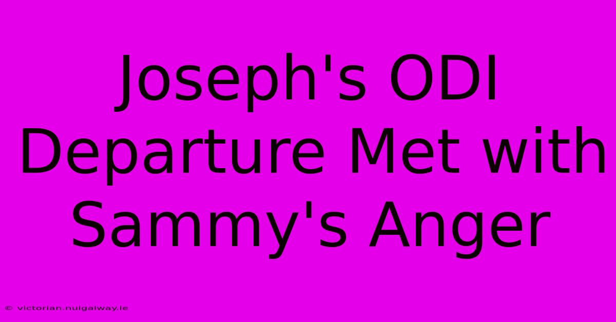 Joseph's ODI Departure Met With Sammy's Anger 