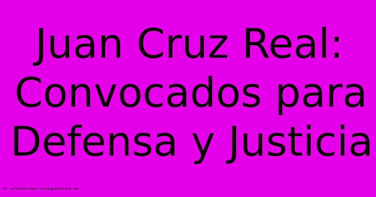 Juan Cruz Real: Convocados Para Defensa Y Justicia