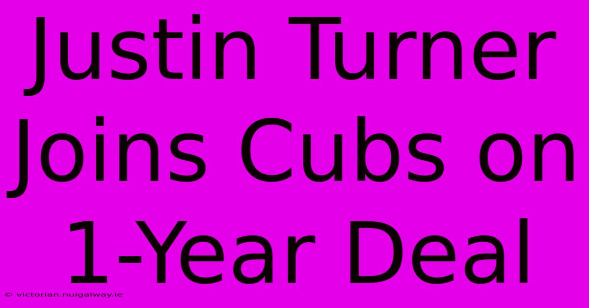 Justin Turner Joins Cubs On 1-Year Deal