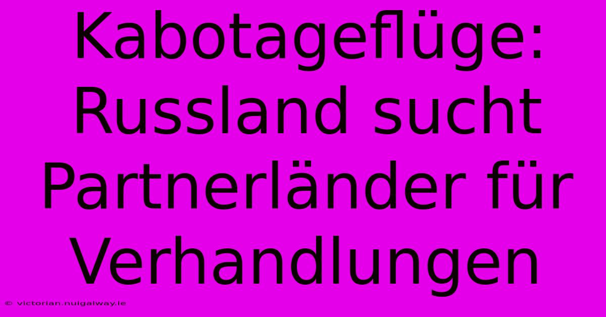 Kabotageflüge: Russland Sucht Partnerländer Für Verhandlungen