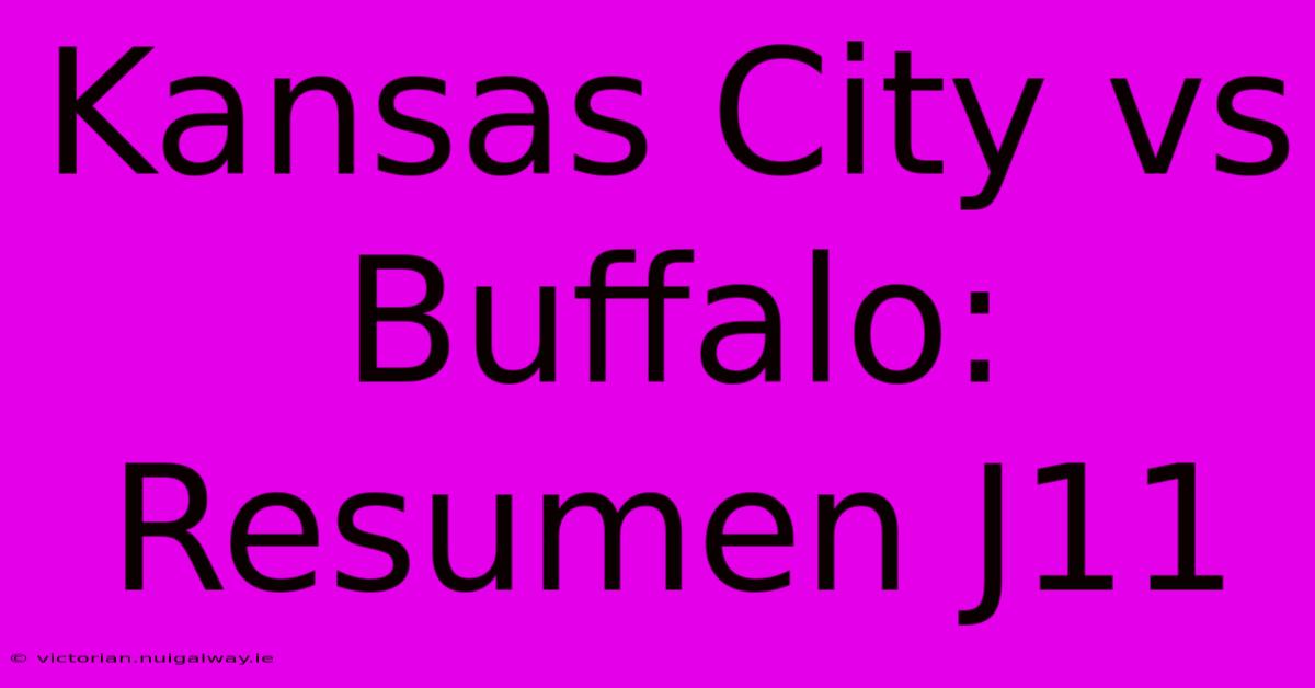 Kansas City Vs Buffalo: Resumen J11