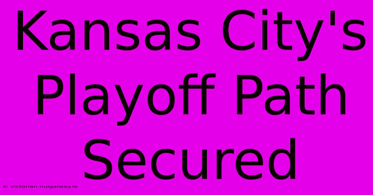 Kansas City's Playoff Path Secured