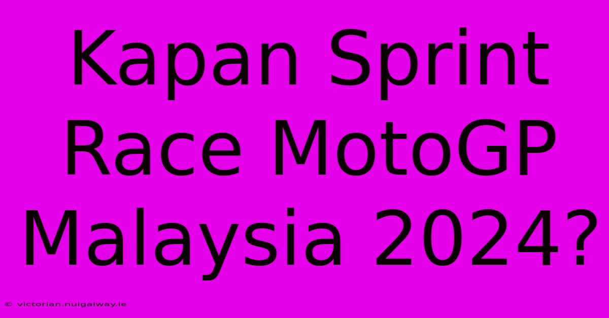 Kapan Sprint Race MotoGP Malaysia 2024?