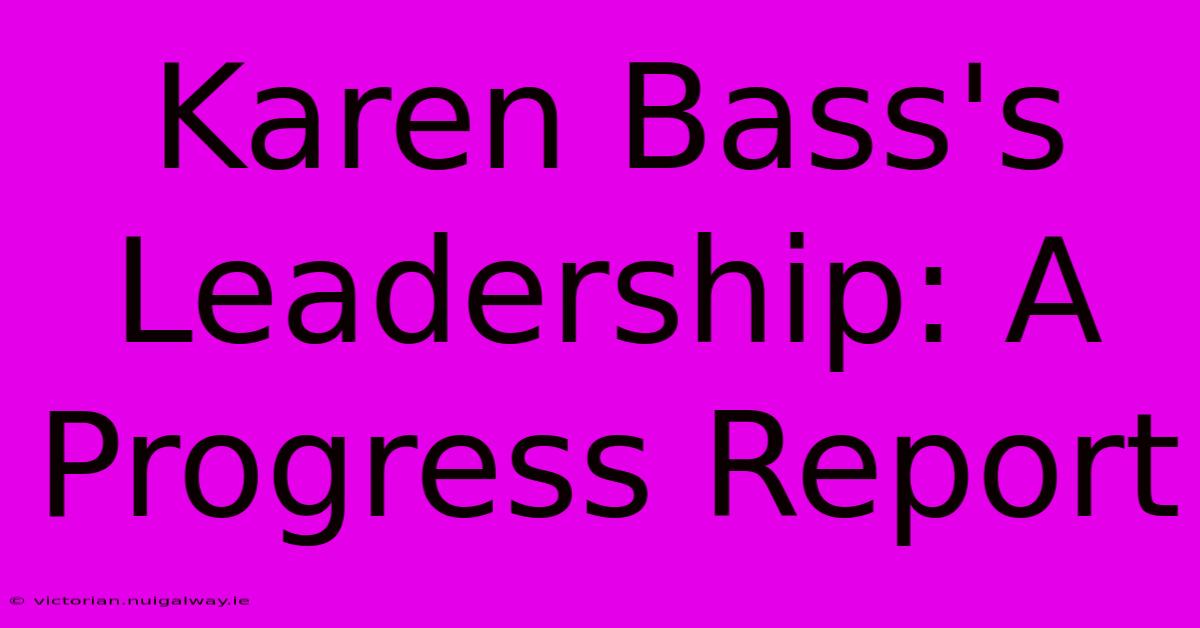 Karen Bass's Leadership: A Progress Report